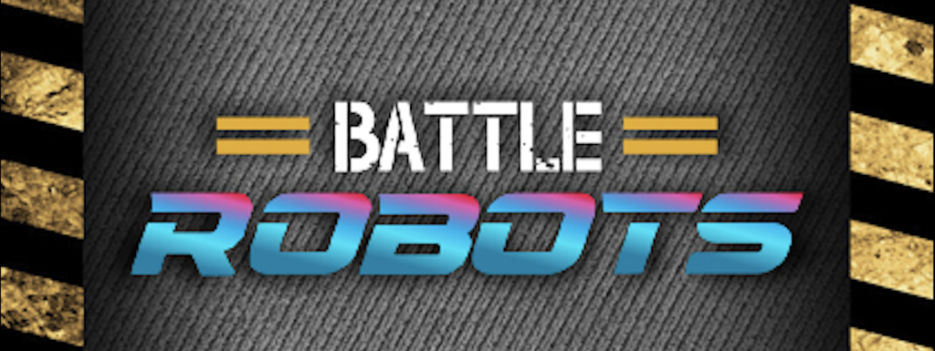 Battle Robots (8 wks, Monday) (2025-12-08 - 2026-02-03)